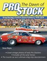 The Dawn of Pro Stock - Steve Reyes - 9781613253298
