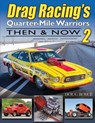 Drag Racing's Quarter-Mile Warriors II - Doug Boyce - 9781613258651