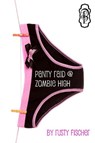Panty Raid at Zombie High - Rusty Fischer - 9781613331118