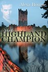 Her Highland Champion - Alexa Bourne - 9781613332511