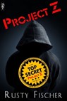 Project Z - Rusty Fischer - 9781613332634