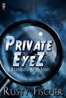 Private EyeZ - Rusty Fischer - 9781613333006