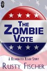 The Zombie Vote - Rusty Fischer - 9781613333204