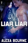 Liar, Liar - Alexa Bourne - 9781613336359