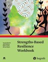 Strengths-Based Resilience Workbook - Tayyab Rashid ; Jane Gillham ; Ruth Louden ; Afroze Anjum - 9781613345825