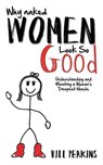 Why Naked Women Look So Good - Bill Perkins - 9781613394571