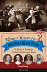 Women Heroes of the American Revolution - Susan Casey - 9781613738313
