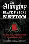 The Almighty Black P Stone Nation - Natalie Y. Moore ; Lance A. Williams - 9781613744918