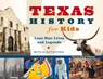 Texas History for Kids - Karen Bush Gibson - 9781613749890