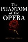 The Phantom of the Opera - Gaston Leroux - 9781613820186