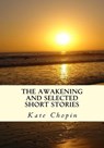 The Awakening and Selected Short Stories - Kate Chopin - 9781613824337