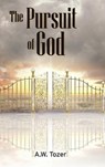 The Pursuit of God - TOZER,  A W - 9781613828915