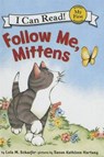 Follow Me, Mittens - SCHAEFER,  Lola M. - 9781613836750