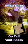 Go Tell Aunt Rhody - Thornton Parsons - 9781613860892
