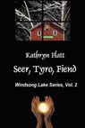 Seer, Tyro, Fiend: Windsong Lake Series, Vol. II - Kathryn Flatt - 9781613862438