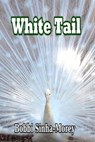 White Tail - Bobbi Sinha-Morey - 9781613863312