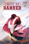 Death Be Damned #2 - Ben Acker ; Ben Blacker ; Andrew Miller - 9781613987551