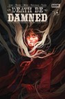 Death Be Damned #4 - Ben Acker ; Ben Blacker ; Andrew Miller - 9781613988176