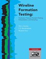 Wireline Formation Testing - Fikri J Kuchuk ; T S Ramakrishnan ; Mustafa Onur - 9781613998434