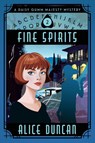 Fine Spirits (A Daisy Gumm Majesty Mystery, Book 2) - Alice Duncan - 9781614175599