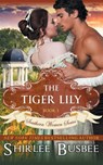 The Tiger Lily (The Southern Women Series, Book 1) - Shirlee Busbee - 9781614177036