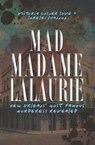 Mad Madame LaLaurie - Victoria Cosner Love ; Lorelei Shannon - 9781614230724
