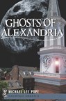 Ghosts of Alexandria - Michael Lee Pope - 9781614235378