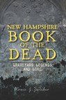 New Hampshire Book of the Dead - Roxie J. Zwicker - 9781614237105