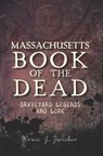 Massachusetts Book of the Dead - Roxie J. Zwicker - 9781614237372
