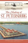 The Making of St. Petersberg - Will Michaels - 9781614237761
