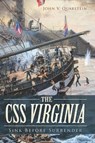 The CSS Virginia - John V Quarstein - 9781614238355