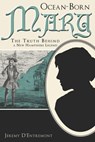 Ocean-Born Mary - Jeremy D'Entremont - 9781614238454