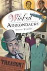 Wicked Adirondacks - Dennis Webster - 9781614239062
