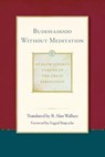 Buddhahood without Meditation - Dudjom Lingpa ; Sera Khandro - 9781614292753