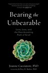 Bearing the Unbearable - Joanne Cacciatore ; Jeffrey Rubin - 9781614292968