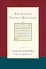 Buddhahood Without Meditation - WALLACE,  B. Alan ; Lingpa, Dudjom - 9781614293460