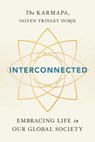 Interconnected - Ogyen Trinley Dorje Karmapa - 9781614294207