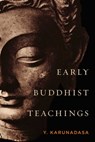 Early Buddhist Teachings - Y. Karunadasa - 9781614294689