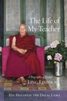 The Life of My Teacher - His Holiness the Dalai Lama - 9781614295334