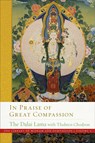 In Praise of Great Compassion - His Holiness the Dalai Lama ; Thubten Chodron - 9781614296829