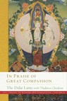 In Praise of Great Compassion - His Holiness the Dalai Lama ; Venerable Thubten Chodron - 9781614296836