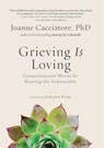 Grieving is Loving - Joanne Cacciatore - 9781614297024