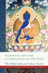 Vajrayana and the Culmination of the Path - Dalai Lama ; Venerable Thubten Chodron - 9781614299806