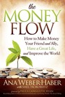 The Money Flow - Ana Weber-Haber ; Shel Horowitz ; Paula Langguth Ryan - 9781614484943