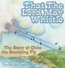 That the Lord May Whistle - Twylla De Coste - 9781614487326