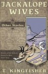Jackalope Wives and Other Stories - KINGFISHER,  T. - 9781614503941