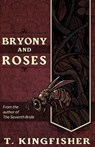 Bryony and Roses - T. Kingfisher - 9781614503996