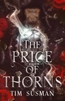 The Price of Thorns - Tim Susman - 9781614505808
