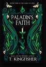 Kingfisher, T: Paladin's Faith - T. Kingfisher - 9781614506096