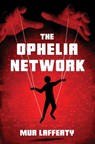 The Ophelia Network - Mur Lafferty - 9781614506324